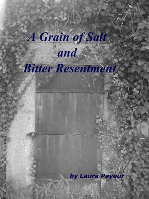 cover image of A Grain of Salt and Bitter Resentment